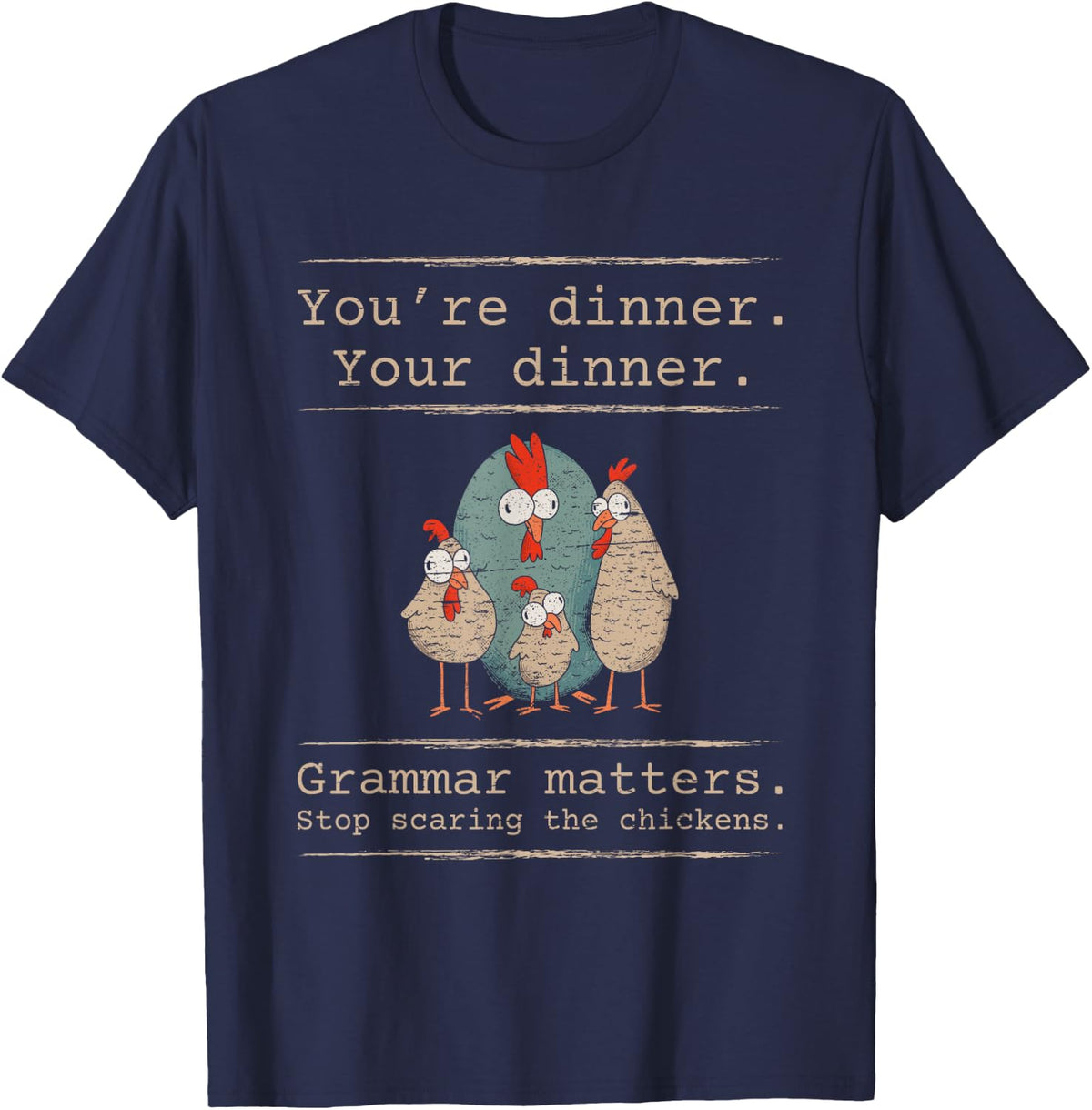 Grammar Matters Stop Scaring The Chicken T-Shirt - Navy Blue