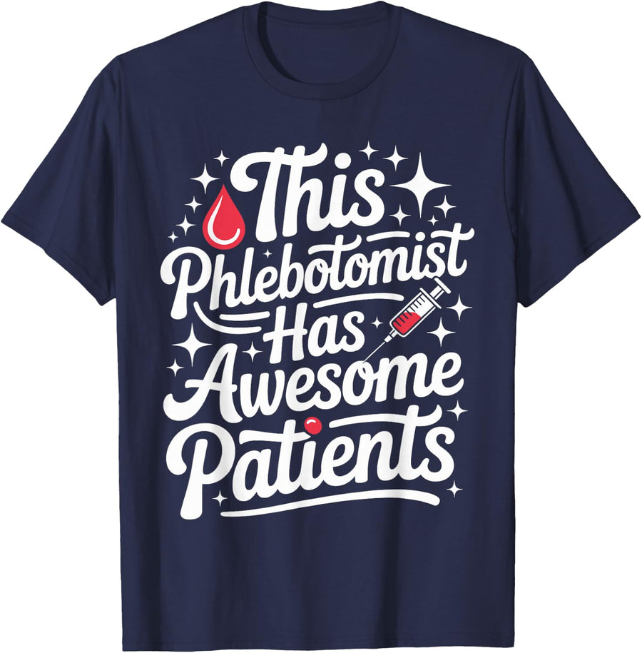 This Phlebotomist Has Awesome Patients T-Shirt - Navy Blue