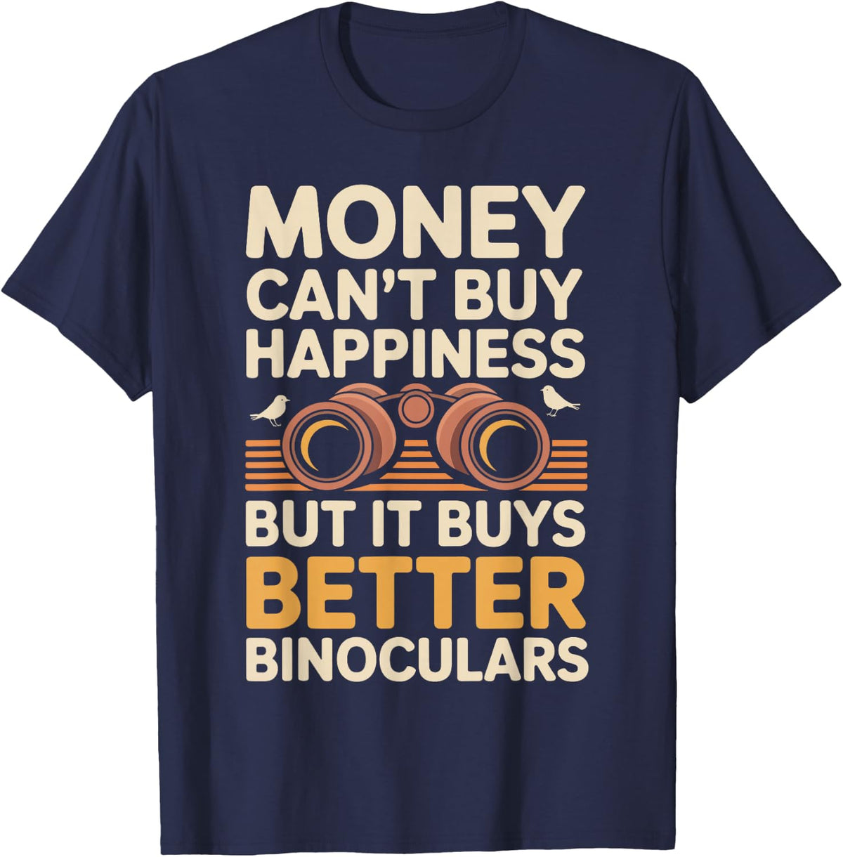 Money Can't Buy Happiness Funny Birdwatching T-Shirt - Navy Blue