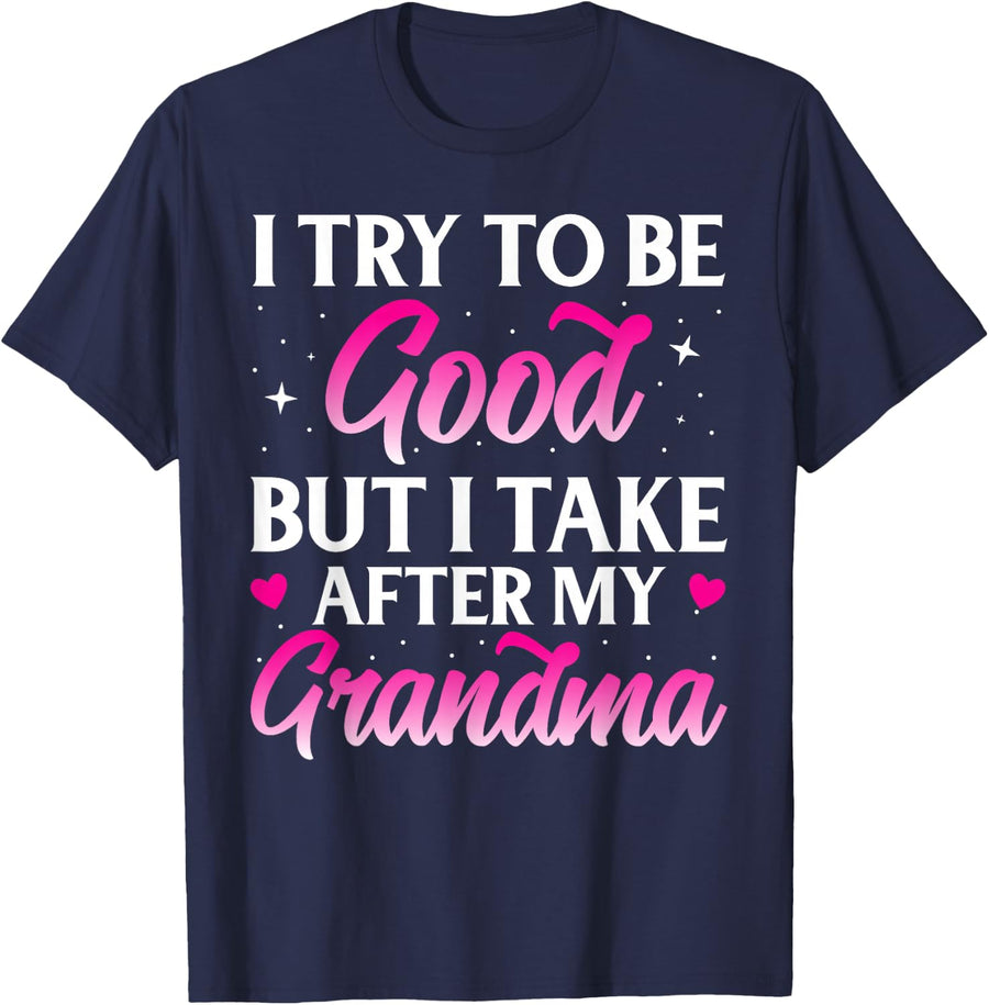 I Try To Be Good But I Take After My Grandma Girls Boys Kids T-Shirt - Navy Blue