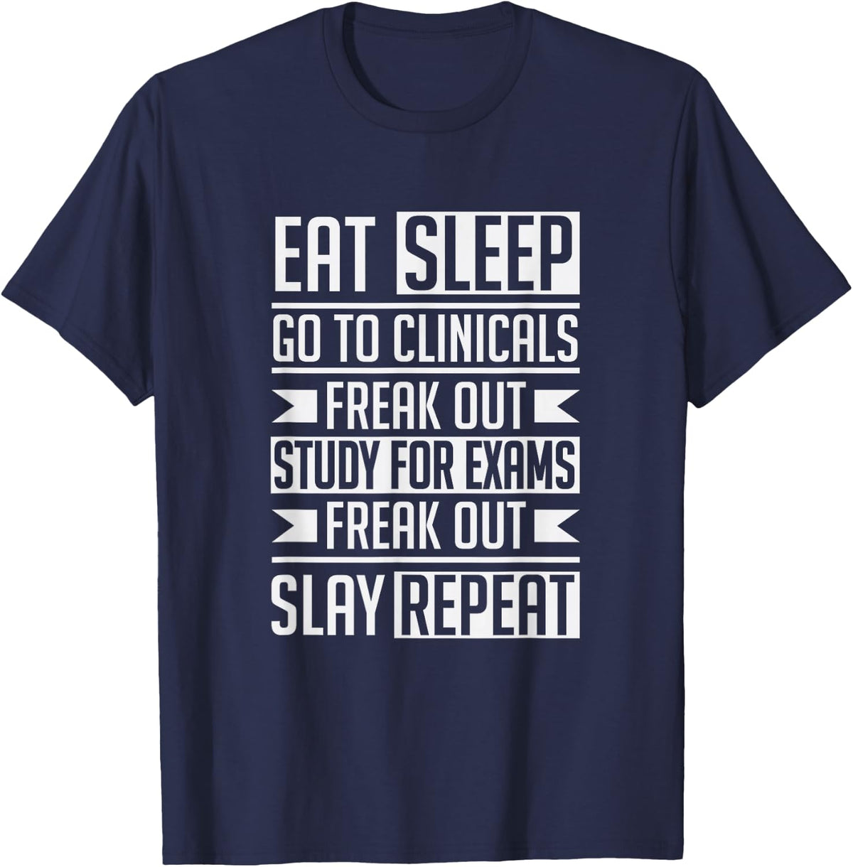 Eat Sleep Clinicals Repeat Funny Nursing School T-Shirt T-Shirt - Navy Blue