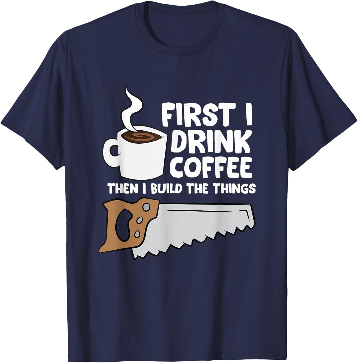 Woodworking Coffee Drink Woodworker Carpenters Coffee T-Shirt - Navy Blue