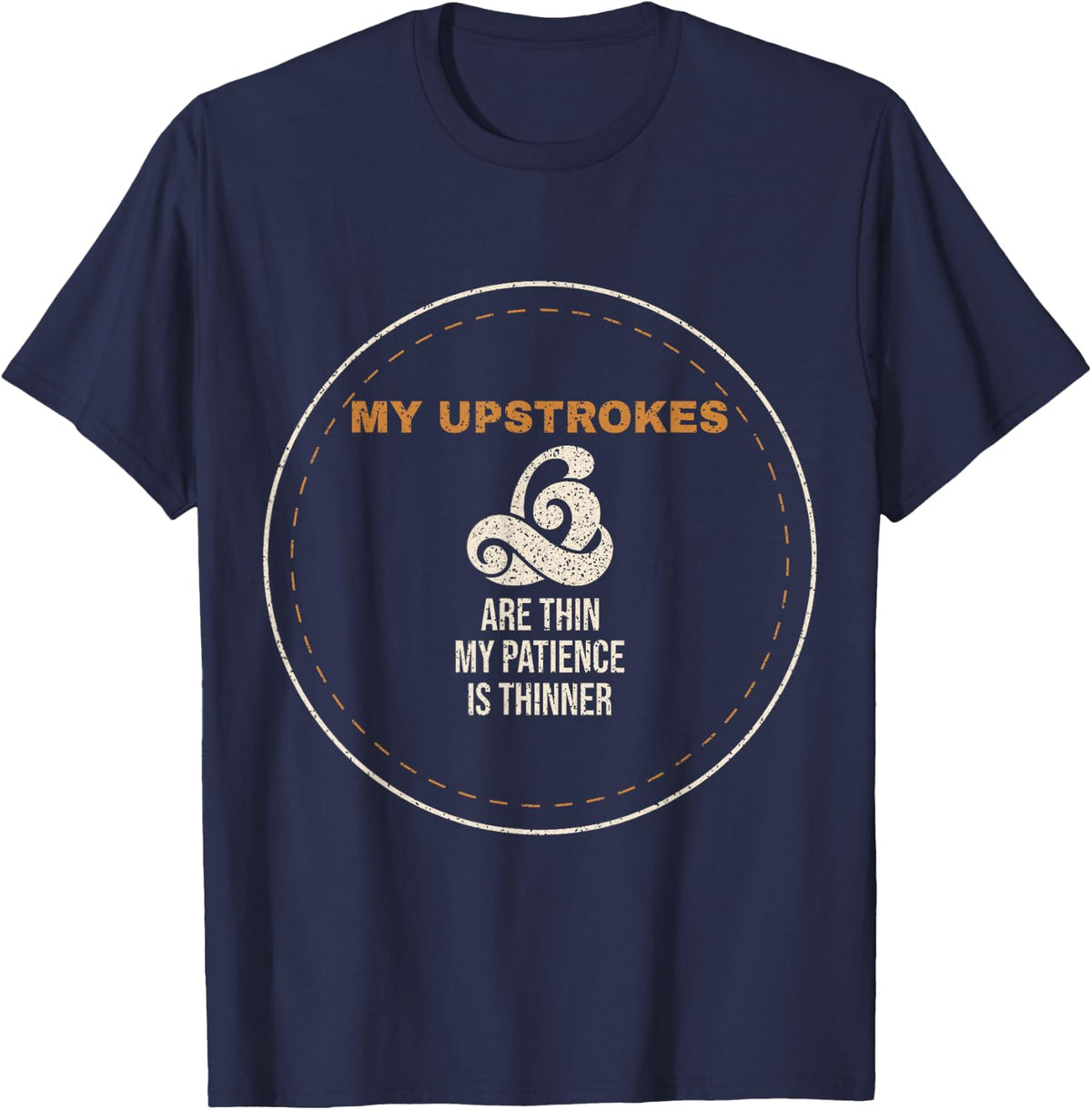 Calligraphy - My Upstrokes are Thin - Calligrapher Script T-Shirt - Navy Blue