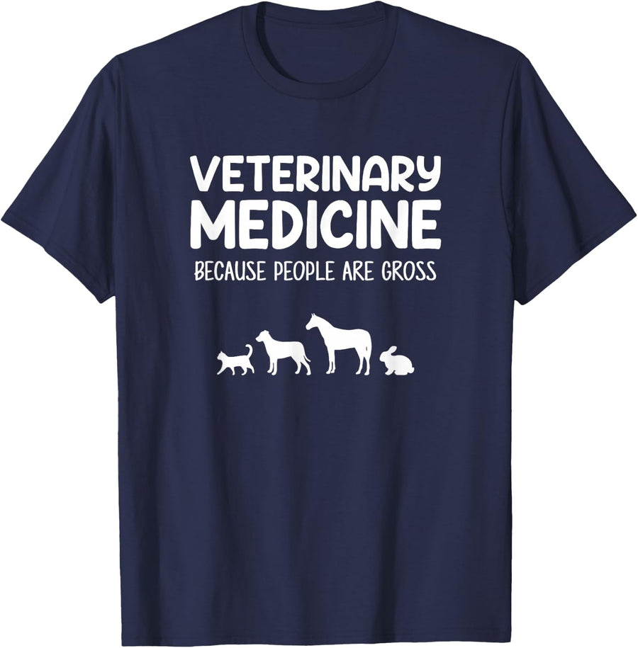 Veterinary Medicine Because people are gross, veterinary T-Shirt - Navy Blue