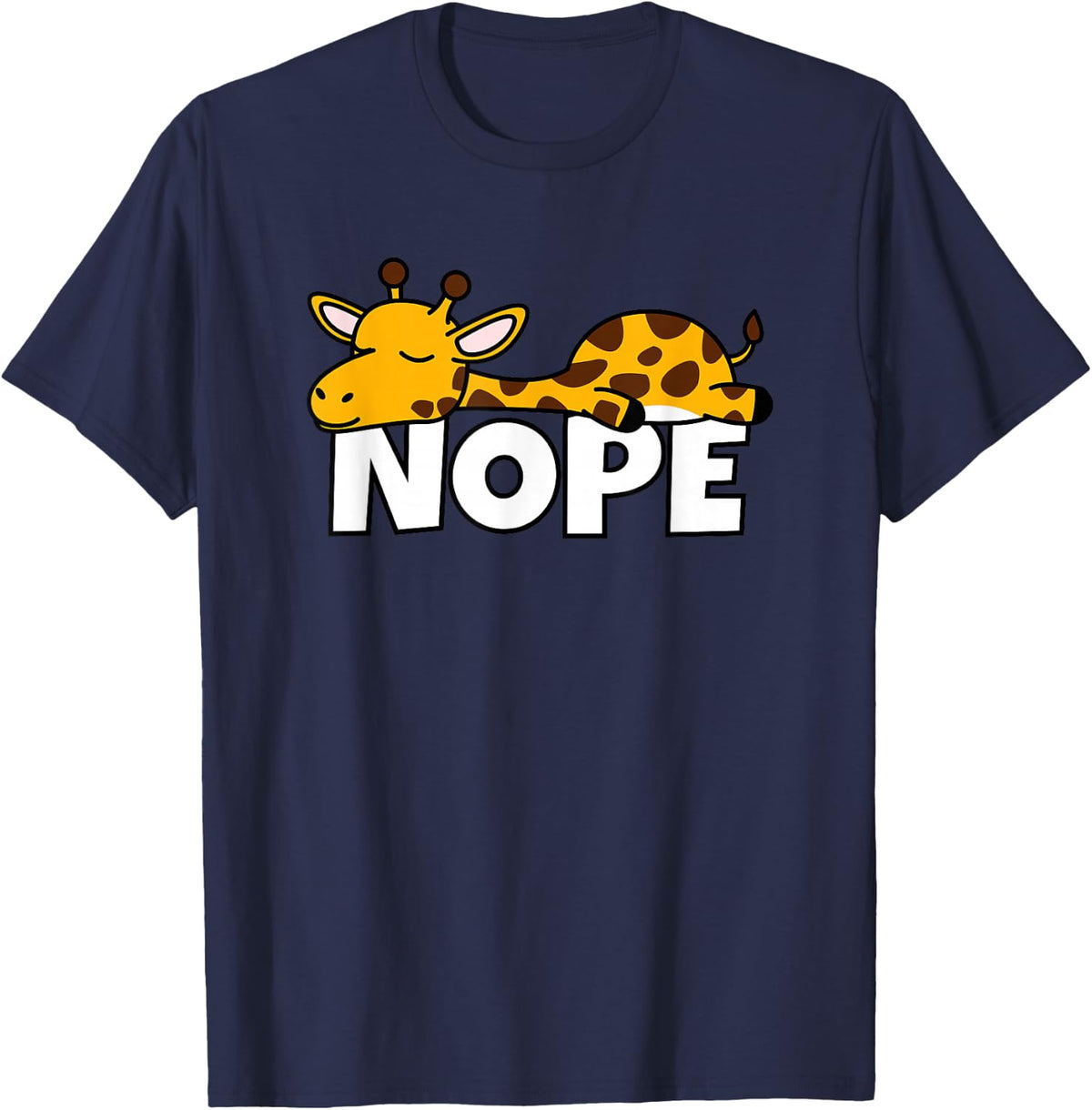 Lazy Giraffe Nope Not Today Lazybones Laziness T-Shirt - Navy Blue
