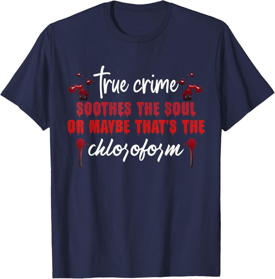 True Crime Murder Shows Serial Killer Documentaries T-Shirt - Navy Blue