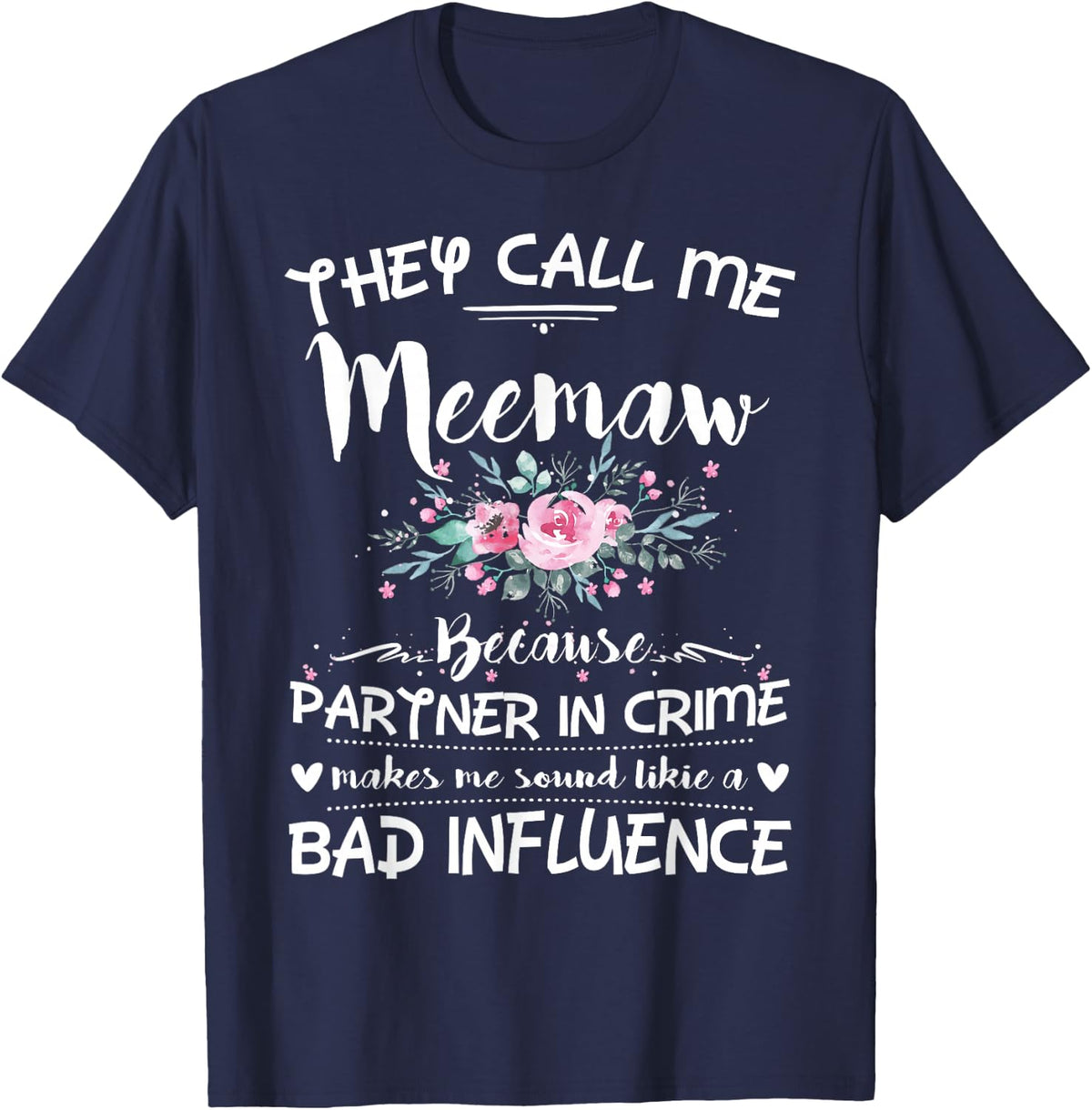 THEY CALL ME MEEMAW BECAUSE PARTNER IN CRIME FUNNY T-SHIRT T-Shirt - Navy Blue