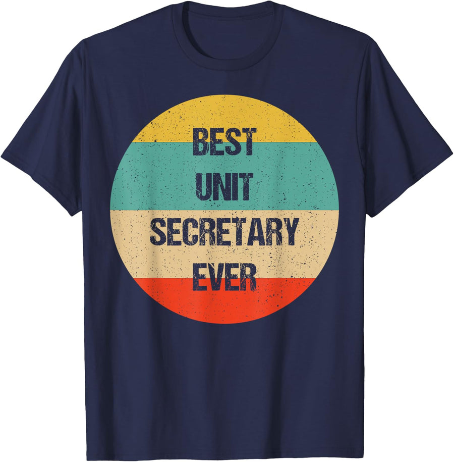 Unit Secretary Shirt Best Unit Secretary Ever T-Shirt - Navy Blue
