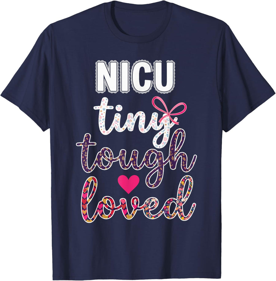 NICU Tiny Tough Loved Neonatal Nurse Appreciation T-Shirt - Navy Blue