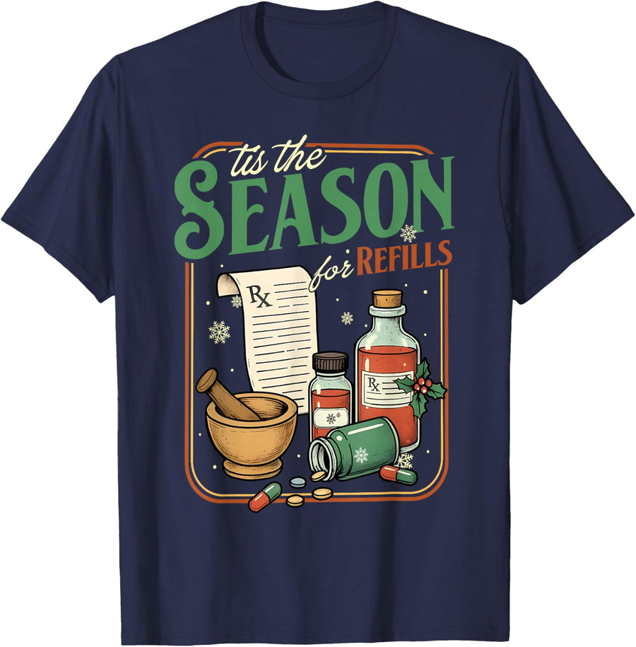 Tis The Season for Refills Pharmacy Christmas Pharmacist T-Shirt - Navy Blue