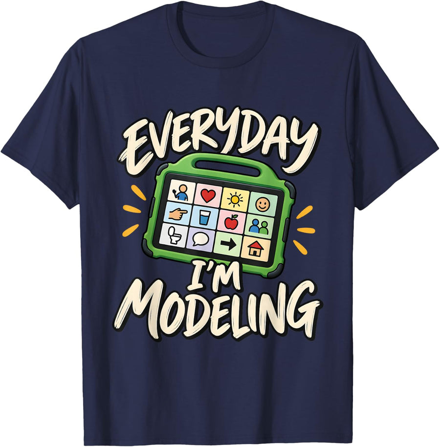 Everyday I'm Modeling Funny AAC Communication Humor T-Shirt - Navy Blue