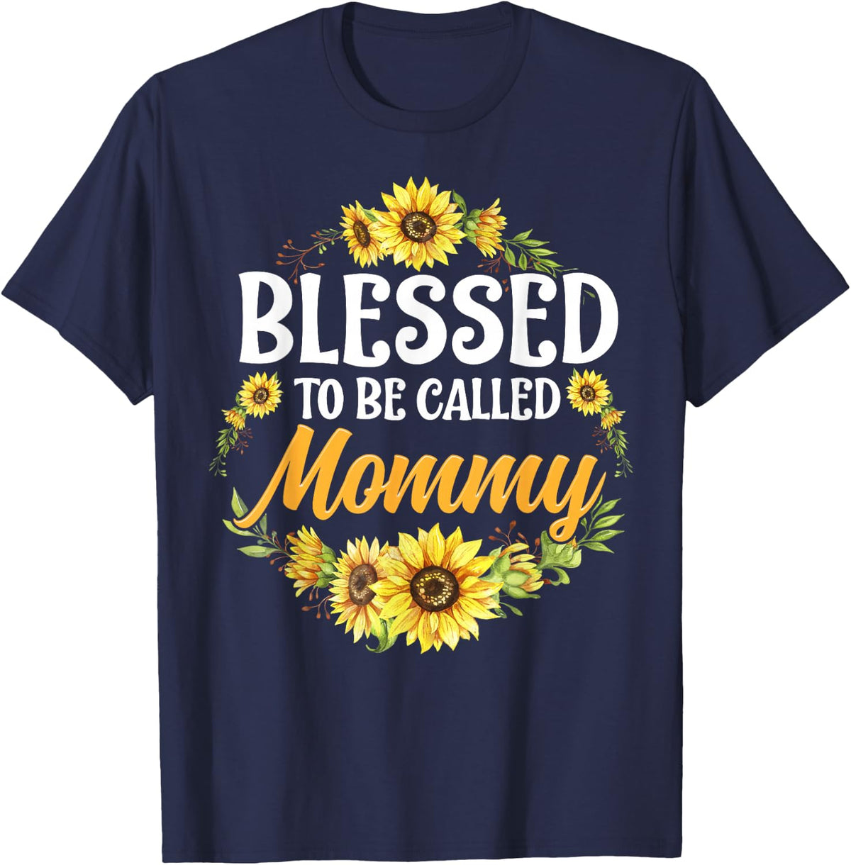 Sunflower Blessed To Be Called Mommy Mother's Day T-Shirt - Navy Blue