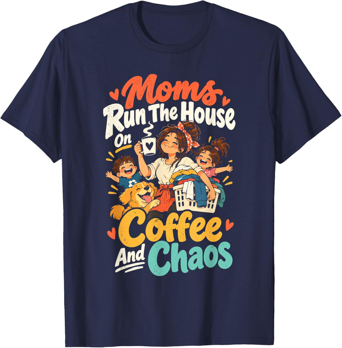 Moms Run The House On Coffee and Coordinator Chaos Mom Pride T-Shirt - Navy Blue