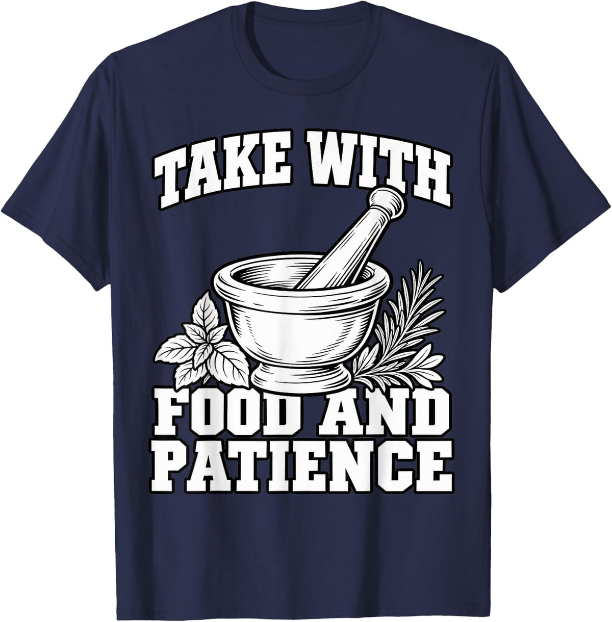 Pharmacist Take with Food and Patience Mortar Student Refill T-Shirt - Navy Blue