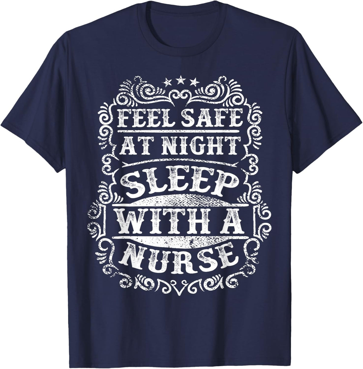 Feel Safe At Night Sleep With A Nurse Funny T-Shirt - Navy Blue