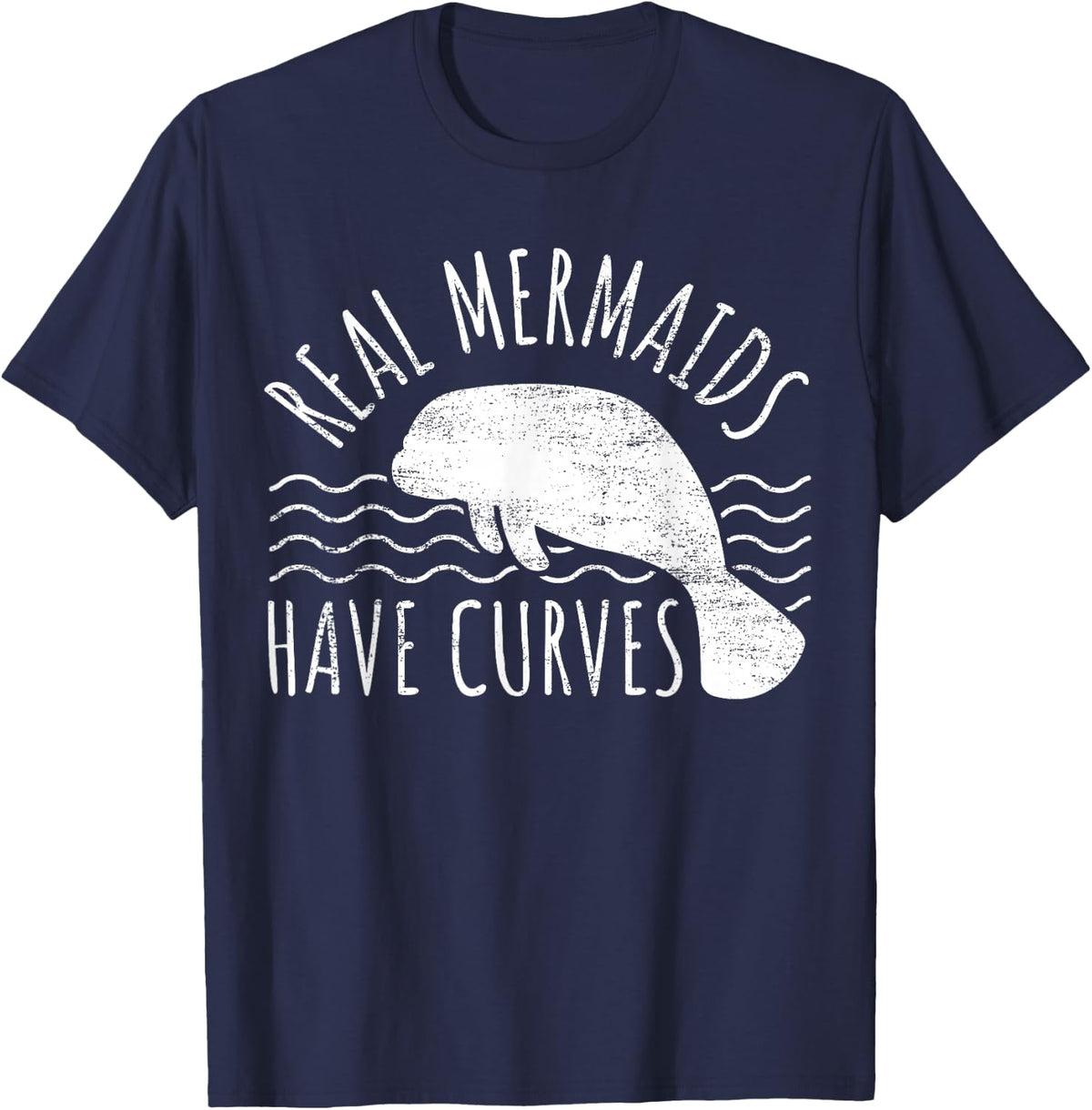 Manatee I Real Mermaids Have Curves I Chubby Manatee T-Shirt - Navy Blue