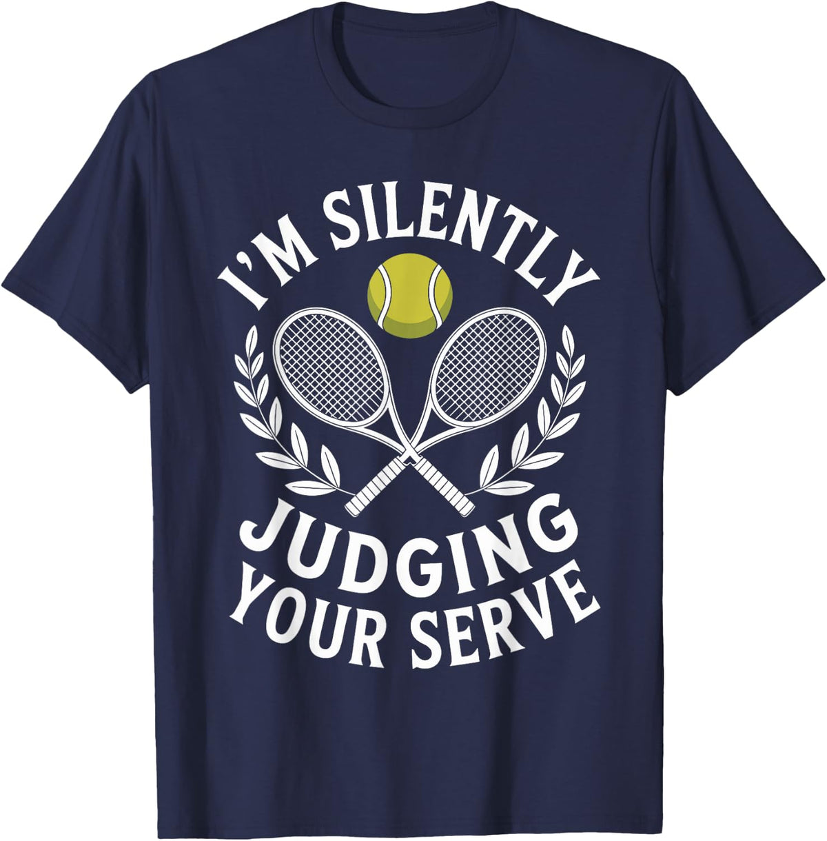 I'm Silently Judging Your Serve Funny Tennis T-Shirt - Navy Blue