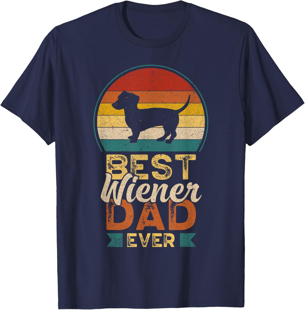 Best Wiener Dad Ever, Father's Day, Dachshund Daddy T-Shirt - Navy Blue