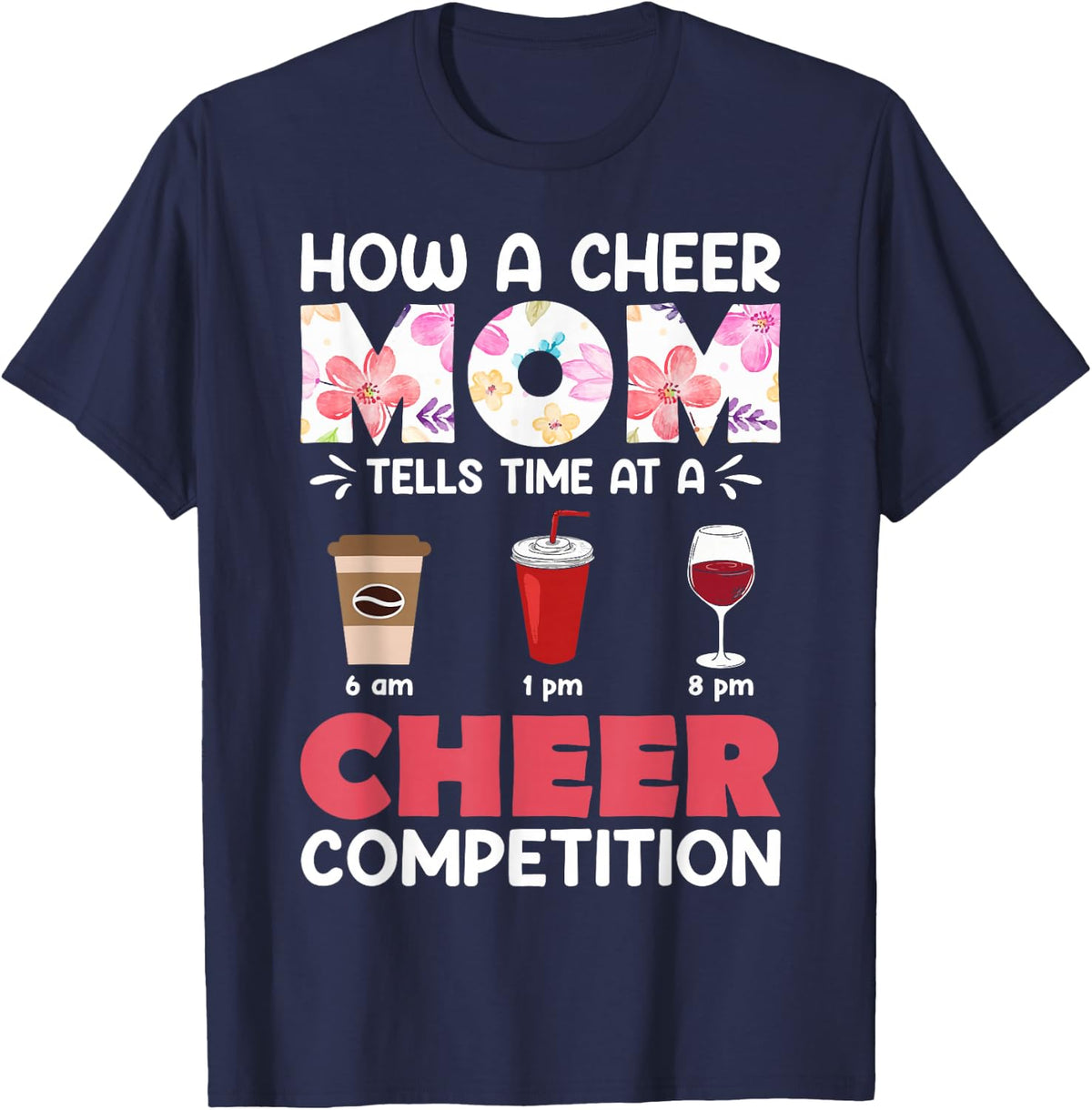 How A Cheer Mom Tells Time At A Cheer Competition Gift T-Shirt - Navy Blue