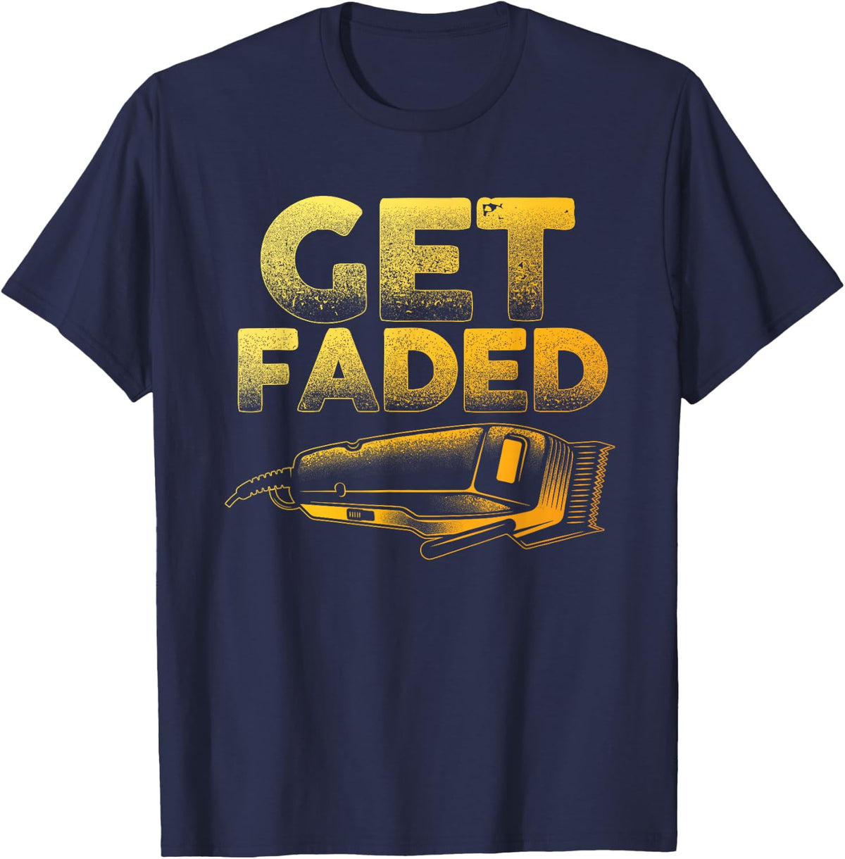 Funny Get Faded Barber Designs For Men Dad Hair Style Lovers T-Shirt - Navy Blue