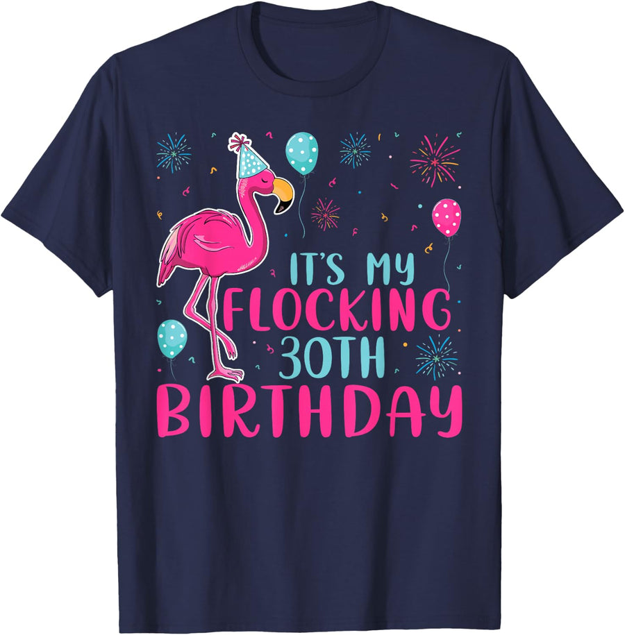 It's My 30th Flocking Birthday Funny Flamingo Lover Birthday T-Shirt - Navy Blue