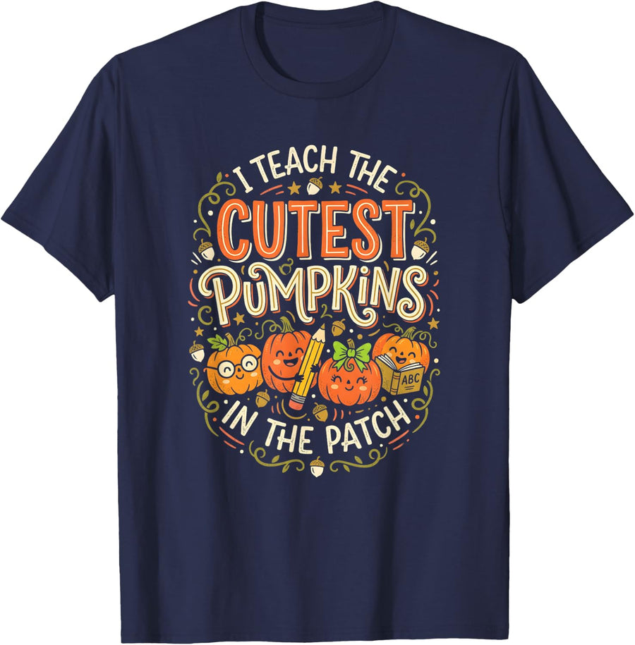 Teacher Halloween I Teach The Cutest Pumpkins in The Patch T-Shirt Tee for Educators - Navy Blue