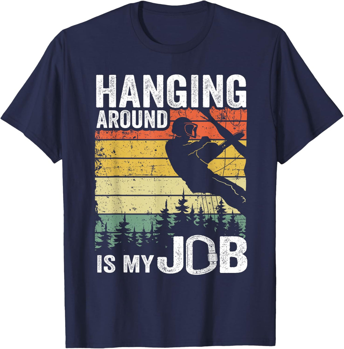 Hanging Around is My Job Arborist Mens Vintage Tree Climber T-Shirt - Navy Blue