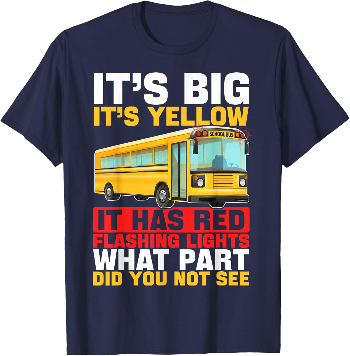 It's Big It's Yellow School Bus Driving School Bus Drivers T-Shirt - Navy Blue