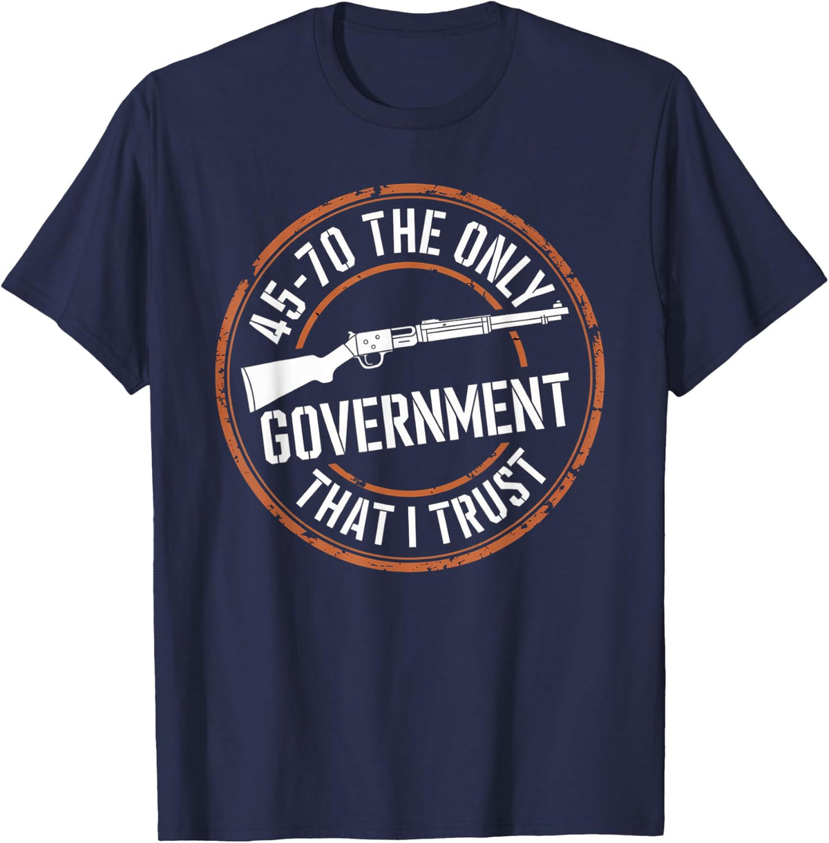 45 70 The Only Government that I Trust - Guns T-Shirt - Navy Blue