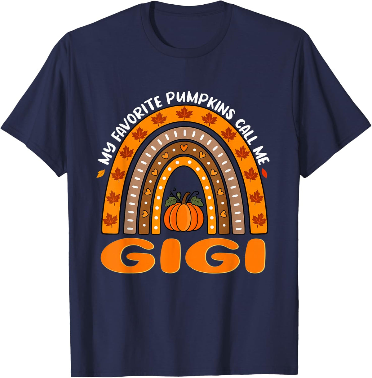 My Favorite Pumpkins Call Me Gigi Rainbow Thanksgiving T-Shirt - Navy Blue