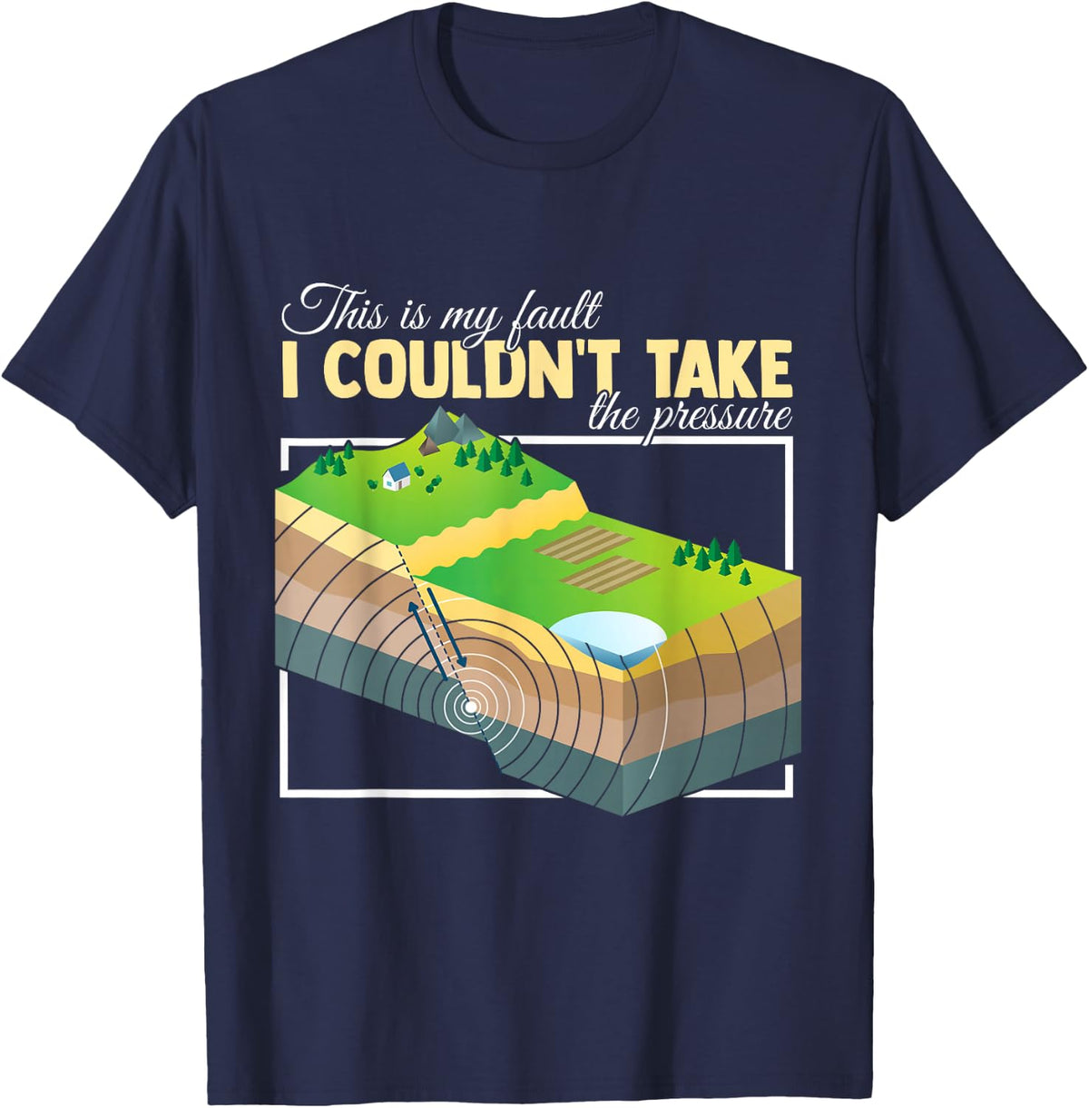 This Is My Fault Earthquake Geology T-Shirt - Navy Blue