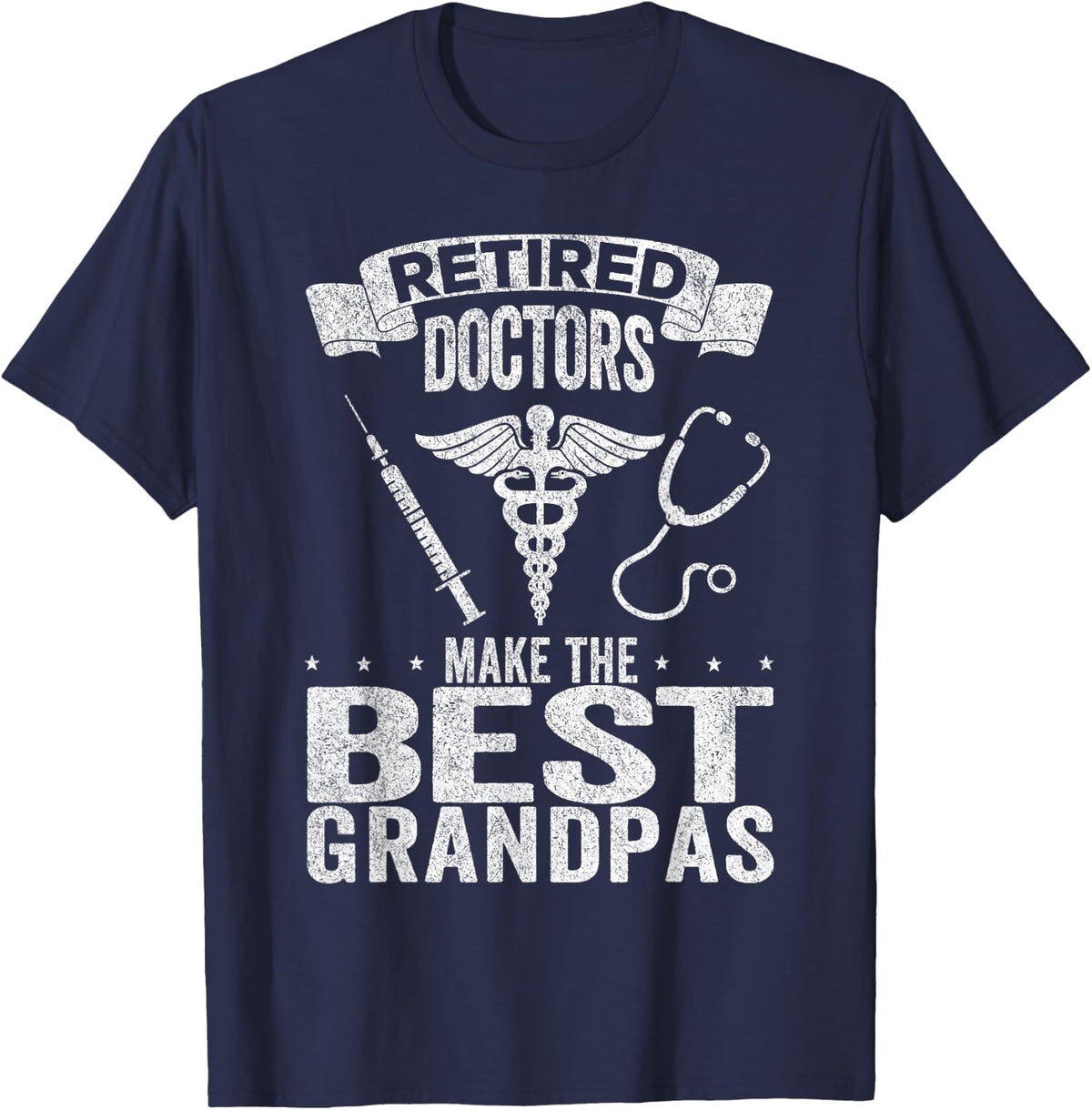 Retired Doctors Make The Best Grandpas Funny Retired Doctor T-Shirt - Navy Blue
