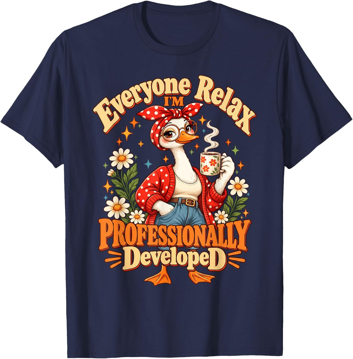 Everyone Relax I'm Professionally Developed Funny Goose Meme T-Shirt - Navy Blue