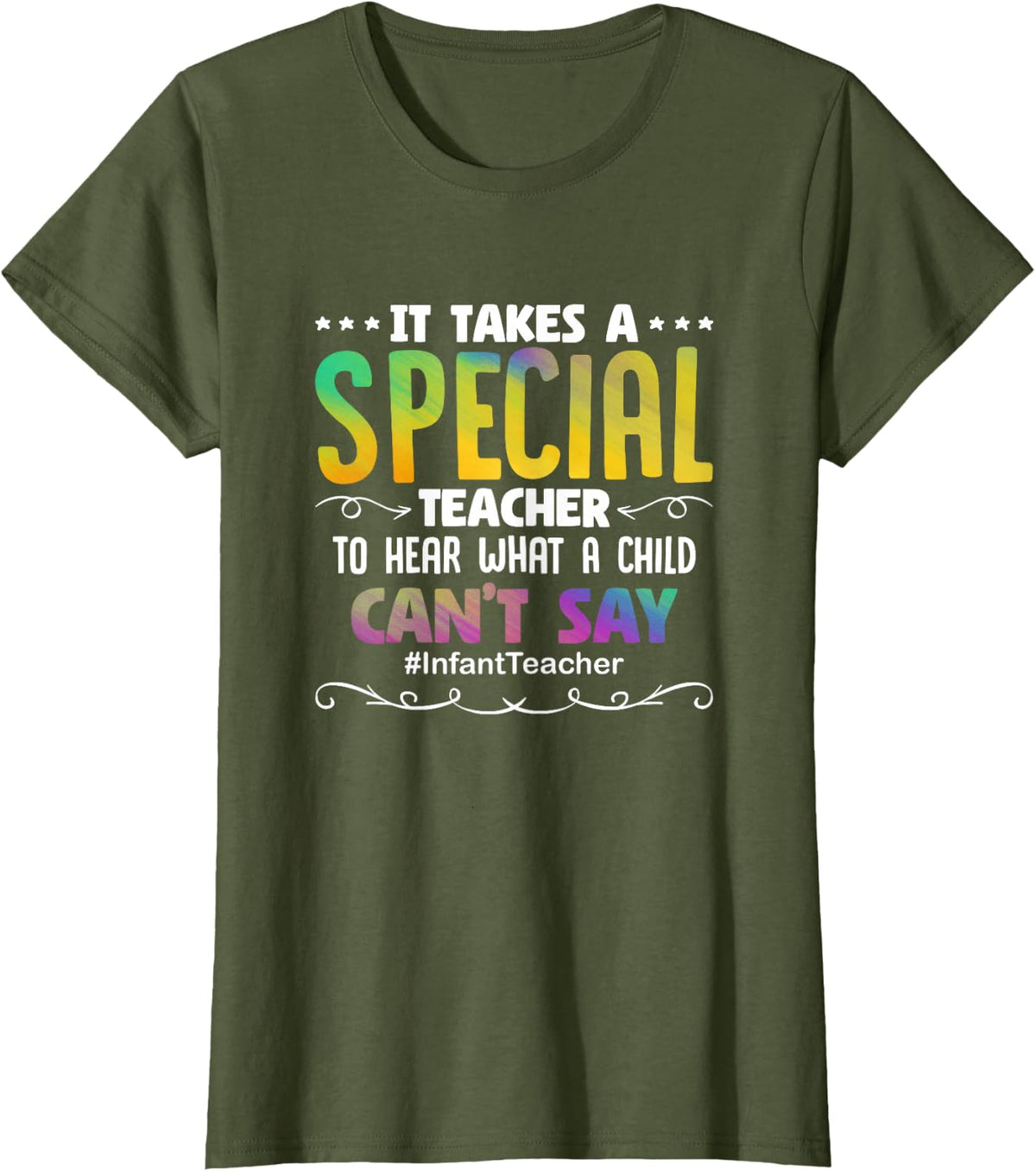 Special Teacher Daycare School Childcare Infant Teacher T-Shirt - Olive Green