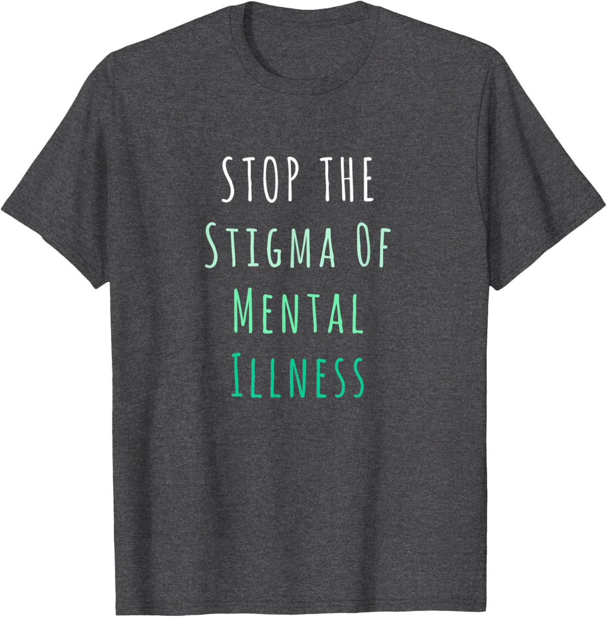 Stop the Stigma of Mental Illness Awareness T-Shirt - Dark Heather Grey