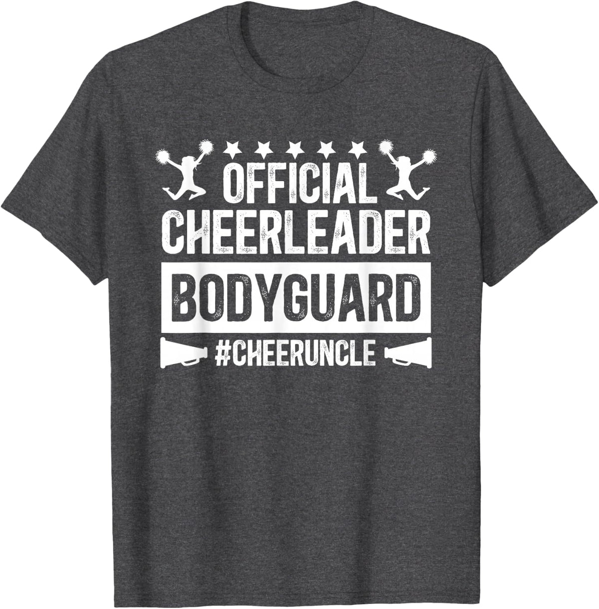 Cheerleader Bodyguard Cheer Uncle Of A Cheerleader Uncle T-Shirt - Dark Heather Grey