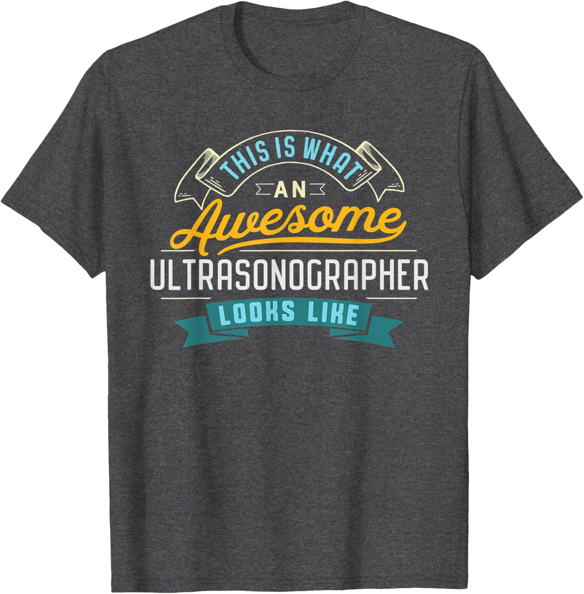 Funny Ultrasonographer Shirt Awesome Job Occupation T-Shirt - Dark Heather Grey