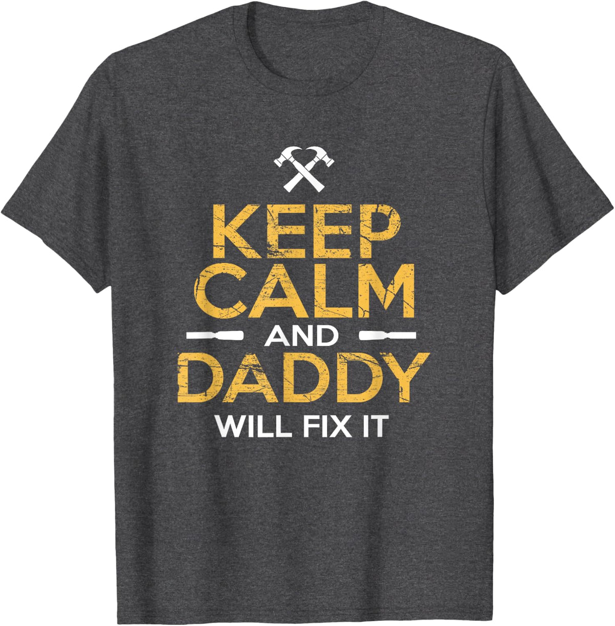 Keep Calm and Daddy Will Fix It T-Shirt - Dark Heather Grey