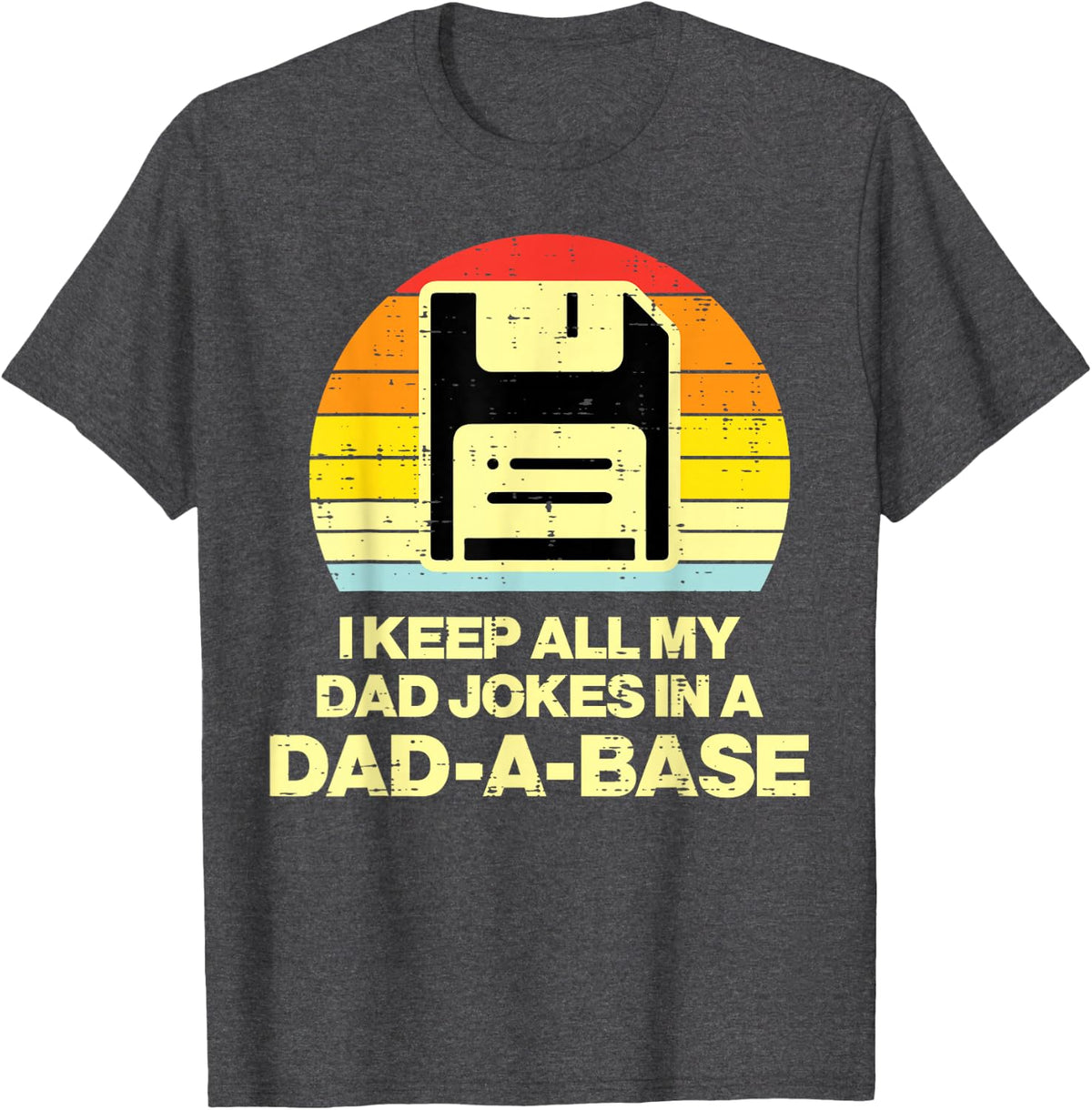 Fathers Day Keep All Dad Jokes Dadabase Funny Daddy Papa Men T-Shirt - Dark Heather Grey