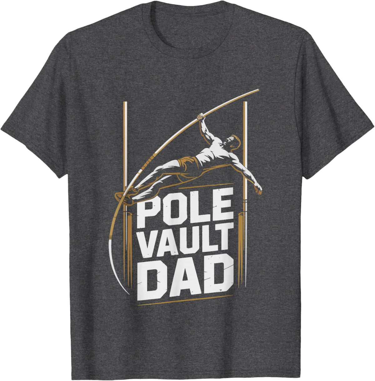 Proud Pole Vault Dad Supporting Athlete Track Field Parent T-Shirt - Dark Heather Grey