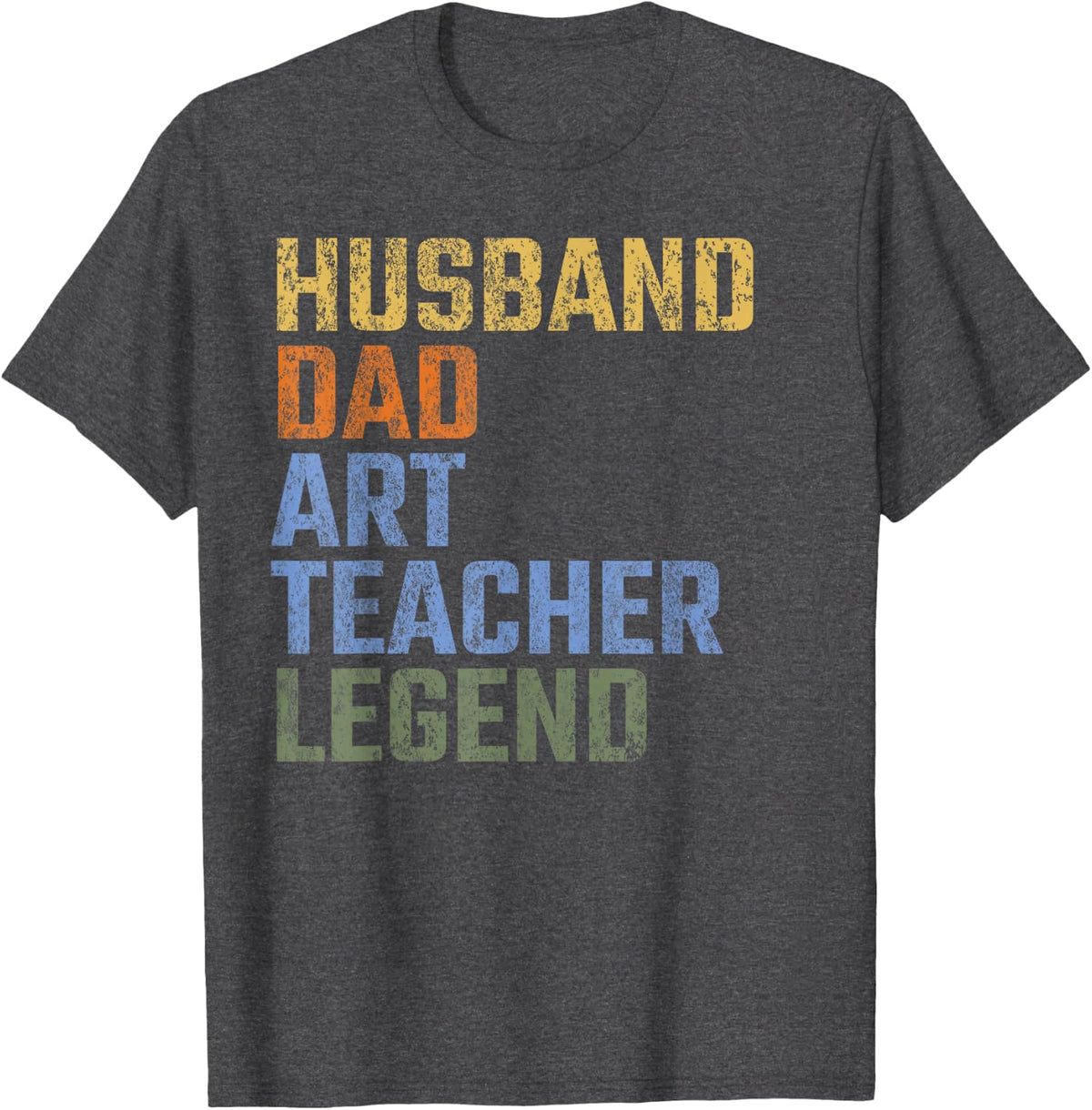Husband Dad Art Teacher Legend Fathers Day Artist T-Shirt - Dark Heather Grey
