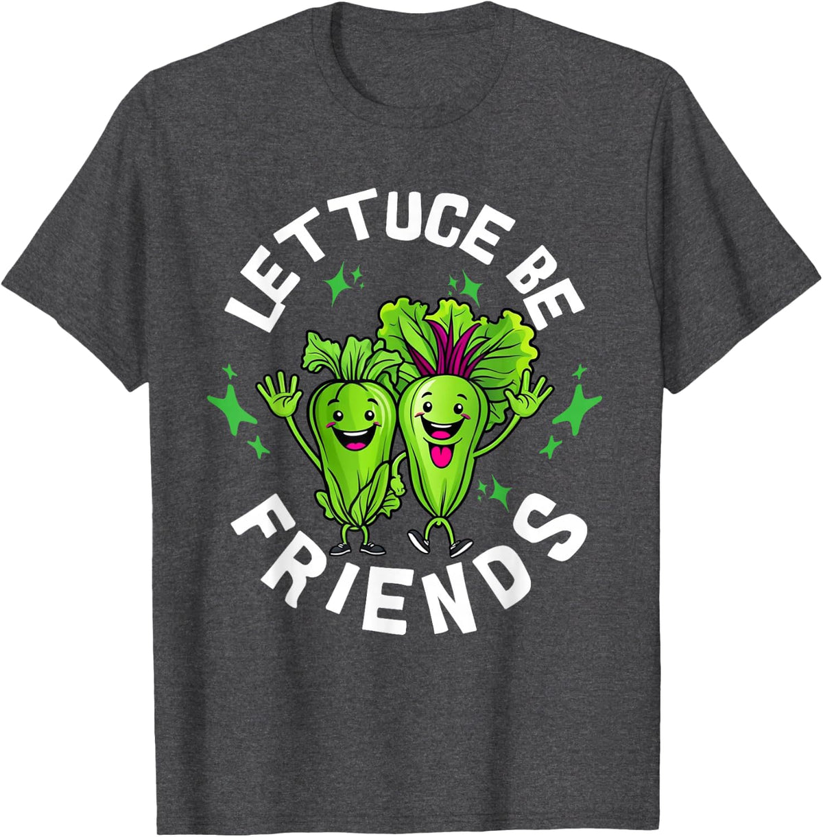 Funny Green Leafy Vegetable Lettuce Be Friends Farmer Veggie T-Shirt - Dark Heather Grey