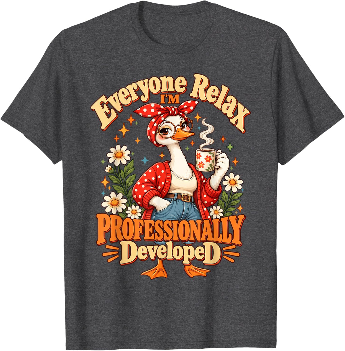 Everyone Relax I'm Professionally Developed Funny Goose Meme T-Shirt - Dark Heather Grey