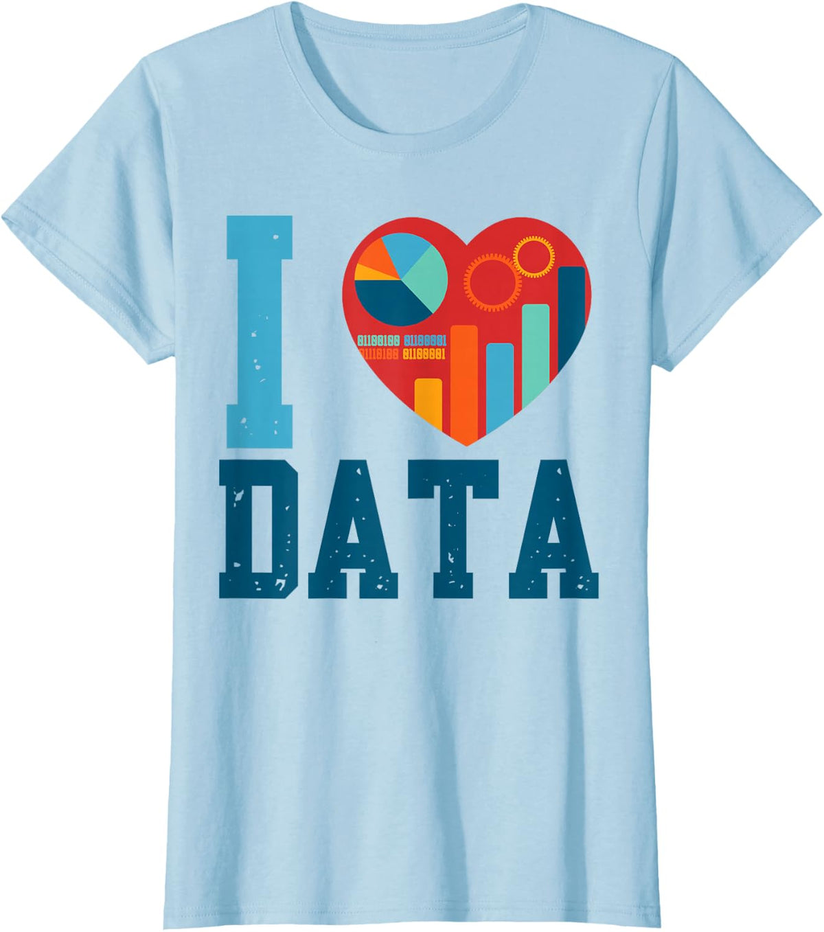 I Love Data Analytics Statisticians Data Science T-Shirt - Baby Blue