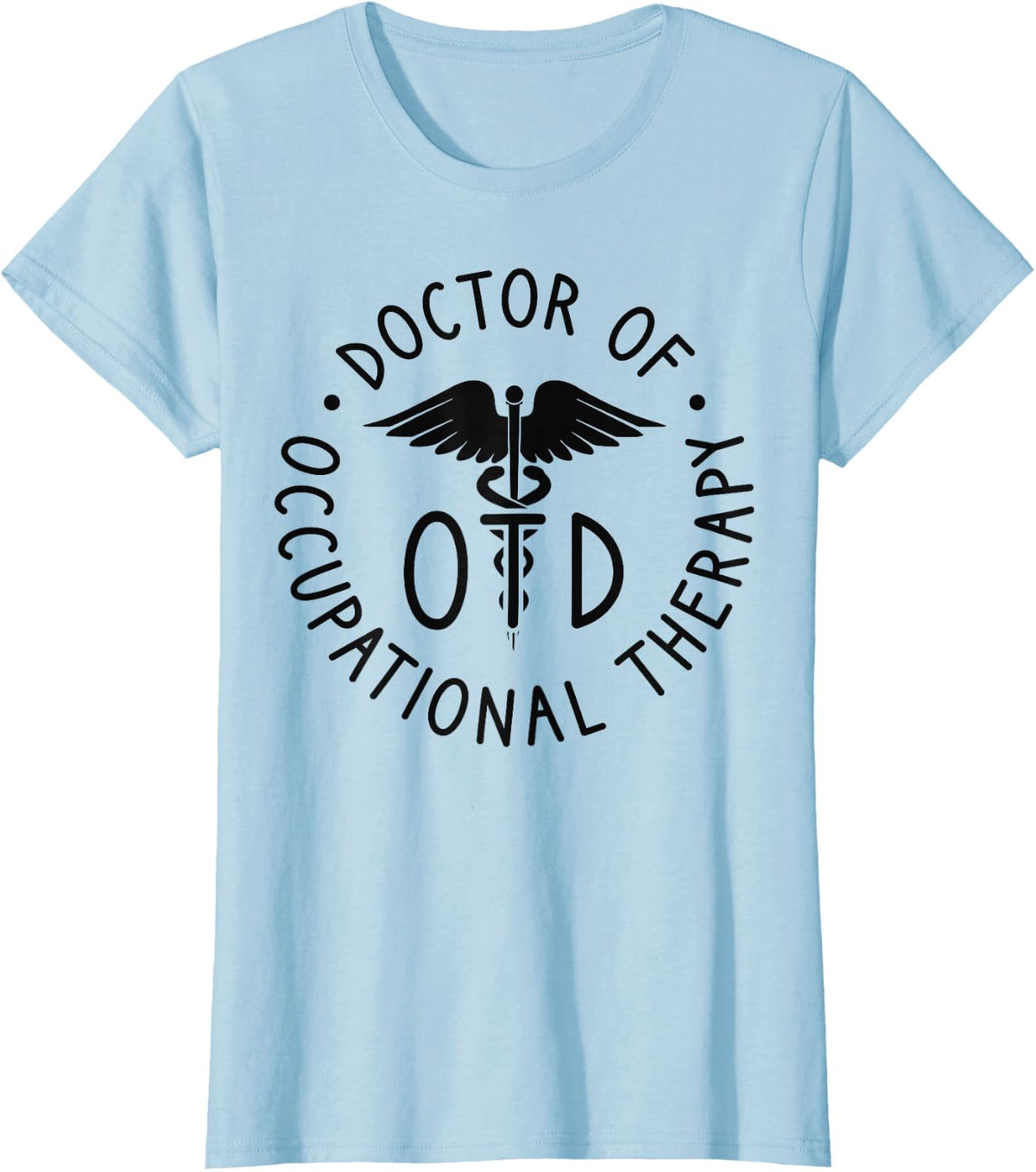 Doctor of Occupational Therapy Therapist OTD Graduation T-Shirt - Baby Blue