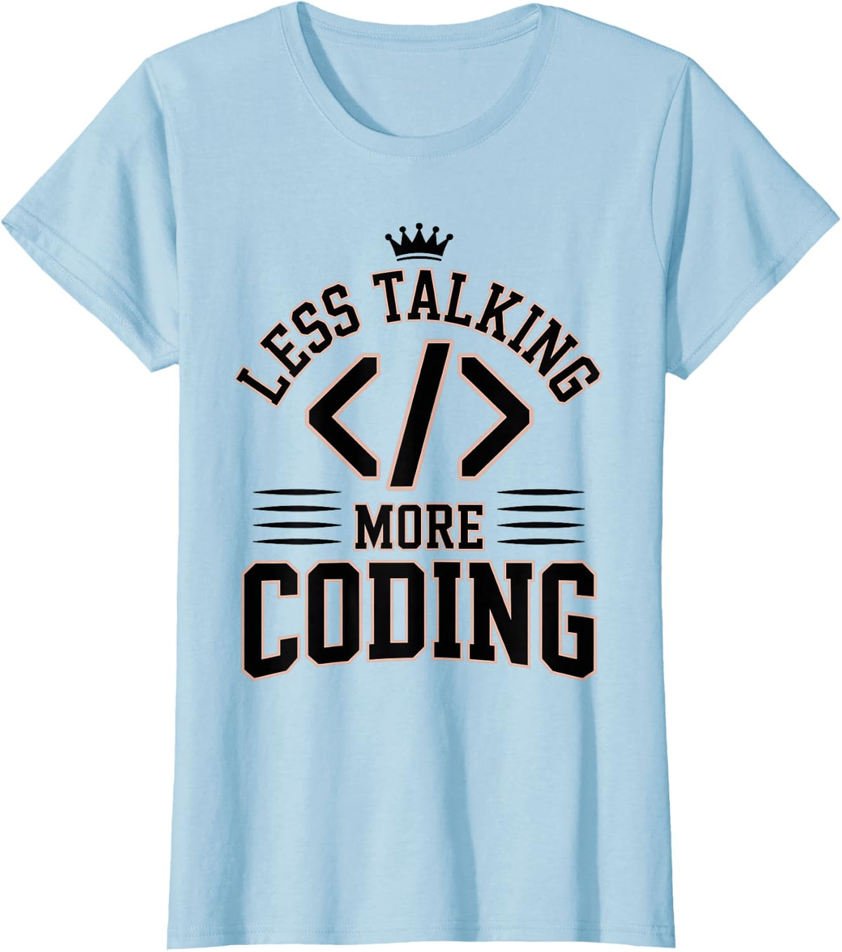 Less Talking More Coding Developer Programmer T-Shirt - Baby Blue