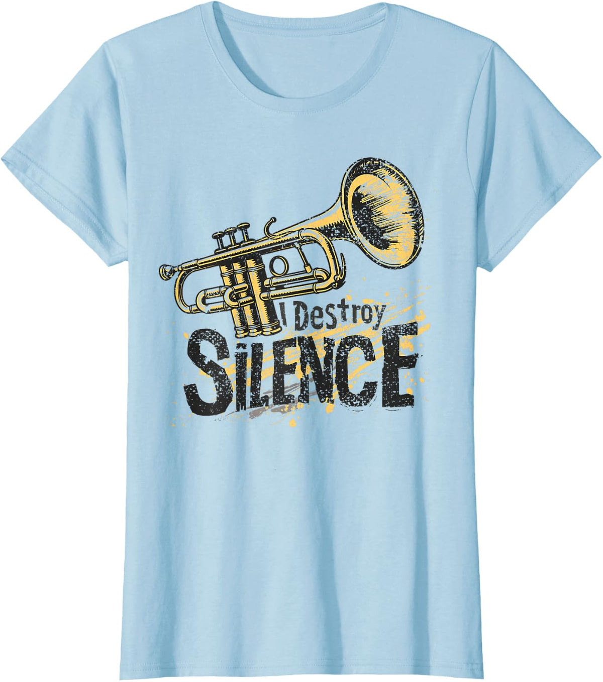 I Destroy Silence Trumpeter Trumpet T-Shirt - Baby Blue