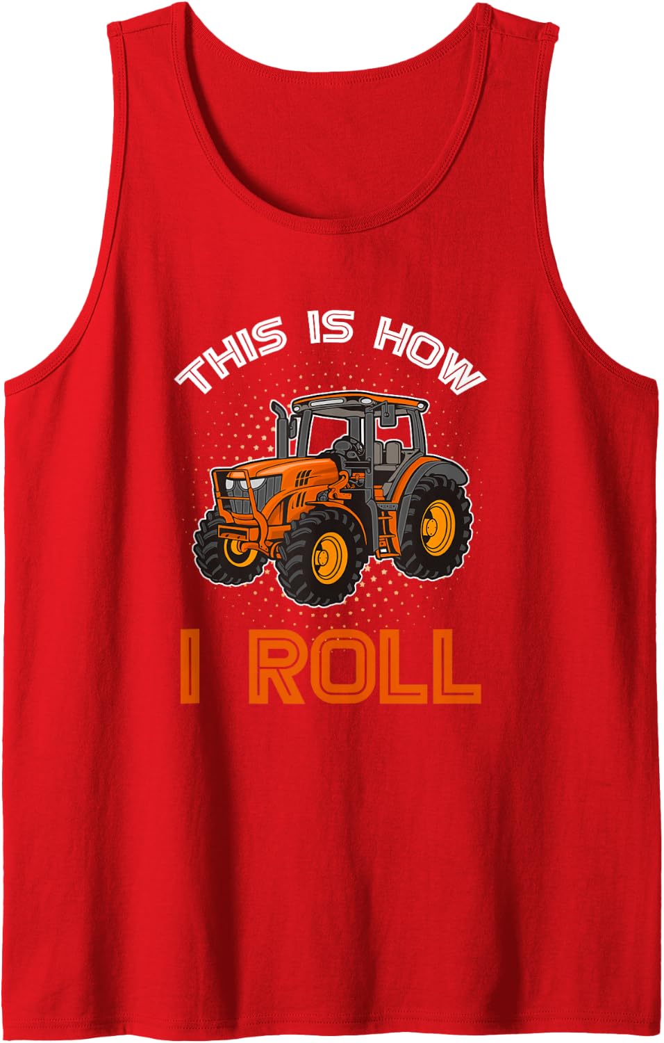 Farmer Tractor Tractors This is How I Roll Sleeveless Tank Top - Red