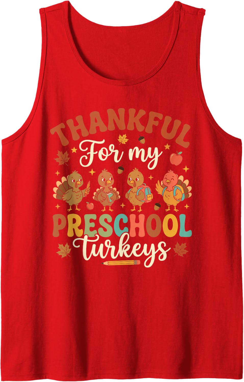 Thankful for My Preschool Turkeys Thanksgiving Teacher Sleeveless Tank Top - Red