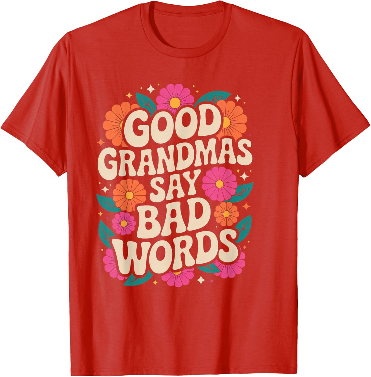Funny Retro Good Grandmas Say Bad Words Groovy T-Shirt - Red